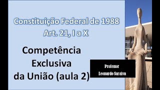 CF88  Artigo 21 I a X  Competência Exclusiva da União aula 2 [upl. by Bigner292]