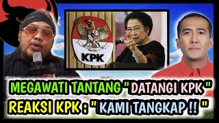 MEGAWATI TANTANG quotDATANGI KPKquot  RESPON KPK  quotKAMI TANGKAP quot HASTO TERANCAM DIJEMPUT KPK [upl. by Nowyt737]