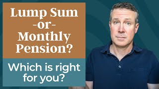 LumpSum or Monthly Pension Which Is Right For You [upl. by Keraj378]