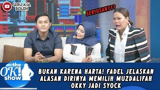 BUKAN KARENA HARTA FADEL JELASKAN ALASAN DIRINYA MEMILIH MUZDALIFAH OKKY JADI SYOCK OKI SHOW [upl. by Arodnap]