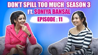 Don’t Spill Too Much Season 3 Episode 11 with Soniya Bansal  Exposing BB Contestants  Shreya Kalra [upl. by Nitsuga]