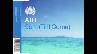 ATB  9pm Till I Come Radio Edit [upl. by Octave]