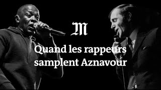 De Dr Dre à Passi quand le rap sample Aznavour [upl. by Wilie]