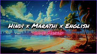 Hindi × Marathi × English Mix Mashup 2024  Instagram lofi Reel Mashup songs remix [upl. by Silloh790]