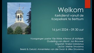 Dienst zondag 16 juni 2024 vanuit de Koepelkerk te Berltsum [upl. by Llenrep386]