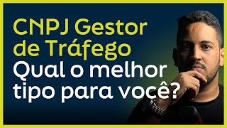 CNPJ GESTOR DE TRÁFEGO  QUAL MELHOR TIPO PARA VOCÊ [upl. by Ayetal]