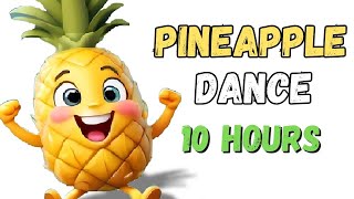 Good Morning Pineapple Dance 10 Hour [upl. by Atiuqrahc]