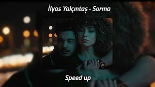 İlyas Yalçıntaş  Sorma Speed Up [upl. by Lechar]