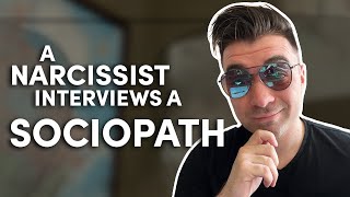 A Narcissist interviews a SOCIOPATH [upl. by Velda224]