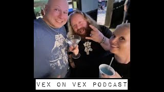 Vex on Vex Podcast with Dave Ep 214 [upl. by Tali]