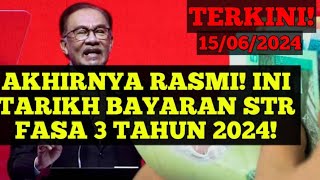 AKHIRNYA RASMI INI TARIKH BAYARAN STR FASA 3 TAHUN 2024 bantuan gaji str2024 fasa3 fasa4 [upl. by Naic]