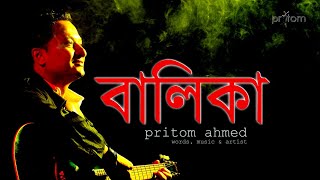 BALIKA II বালিকা II PRITOM AHMED official video [upl. by Andris]