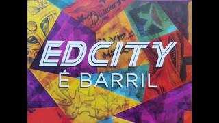 EDCITY É BARRIL CD NOVO LANÇAMENTO 2015  TÁ VENDO BICHO [upl. by Dorweiler]