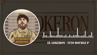 El Lokeron  Tito Double P [upl. by Ecnarrot580]