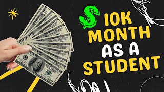 How To Make 10k A Month As A Student [upl. by Anaet]