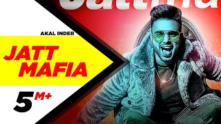 Jatt Mafia Full Video  Akal Inder  Latest Punjabi Song 2018  Speed Records [upl. by Ettedualc96]