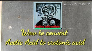 how to convert Acetic Acid to crotonic acidorganic chemistry [upl. by Pillihp]