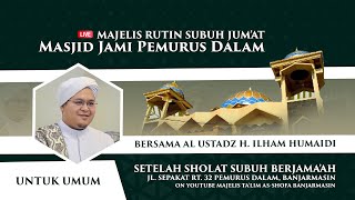 Pengajian Rutin Subuh Jumat Bersama Al Ustadz H Ilham Humaidi  22 November 2024 [upl. by Zurc]