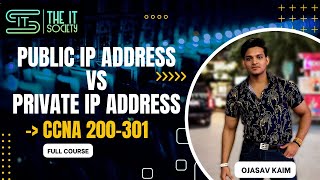 Day5 Public IP Address vs Private IP Address  CCNA Full Course With Practical  The IT Society [upl. by Suryc]