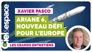 Ariane 6 les défis de lEurope spatiale Invité  Xavier Pasco [upl. by Aneelas769]