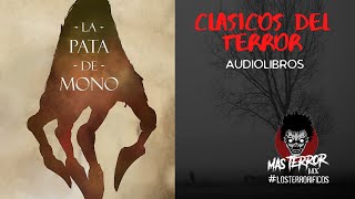 LA PATA DE MONO DE W W JACOBS  AUDIO LIBRO  VOZ HUMANA  MAS TERROR MX [upl. by Cohl]