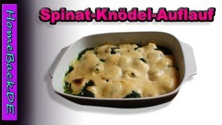 Spinat Knödel Auflauf  Kochanleitung von HomeBackDE [upl. by Cupo870]