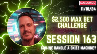 Can We Beat a Skizz Machine🔥Session 163💰111824💰250000 Max Bet Challenge💰SUBSCRIBE CRAPS [upl. by Irem]