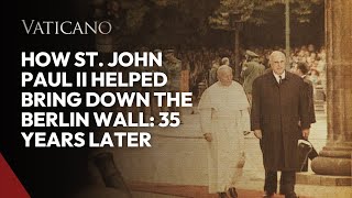 How St John Paul II helped bring down the Berlin Wall 35 years later [upl. by Meriel599]