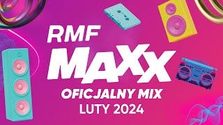 RMF MAXX Hity Na MAXXa  Oficjalny Mix RMF MAXX  Luty 2024 [upl. by Tichonn]