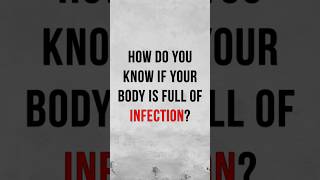 How do you know if your body is full of infection healthtips [upl. by Holton]