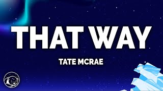 Tate McRae  That Way Lyrics [upl. by Viole]