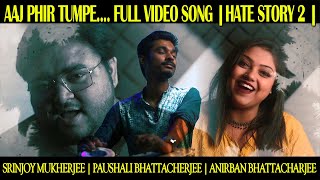 Aaj Phir Full Video Song  Hate Story 2  Srinjoy Paushali Anirban  Sarod Music Ventures [upl. by Florentia]