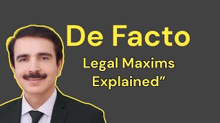 Understanding the De Facto Doctrine Legal Maxims Explained” [upl. by Ardnahsal595]