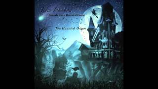 Halloween Music  The Haunted Organ [upl. by Yetnruoc]