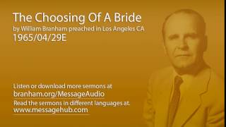 The Choosing Of A Bride William Branham 650429E [upl. by Lenzi478]