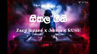 Zany inzane x Jeema x RUSH  Sithala gini සීතල ගිනි [upl. by Ailliw]