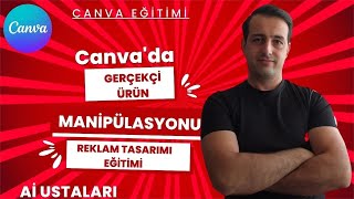 Canva ile Gerçekçi Ürün Manipülasyonu Reklam Tasarımı Nasıl Yapılır [upl. by Mezoff]