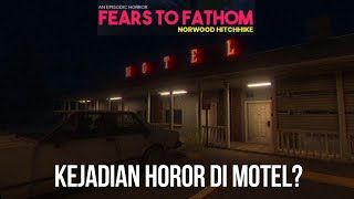 AKU MENGINAP DI MOTEL DAN MENGALAMI KEJADIAN TIDAK BIASA  Fears to Fathom Eps Norwood Hitchhike [upl. by Bettye]