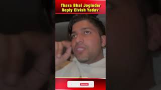 Thara Bhai Joginder Reply to ElvishYadavVlogs  Elvish Yadav Vs Joginder Controversy shorts news [upl. by Jotham]