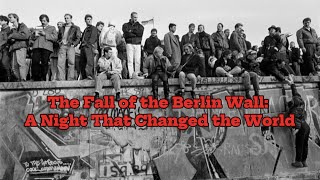 The Fall of the Berlin Wall A Night That Changed the World [upl. by Samoht]