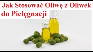 Jak stosować Oliwę z Oliwek do Pielęgnacji ss [upl. by Pelaga]