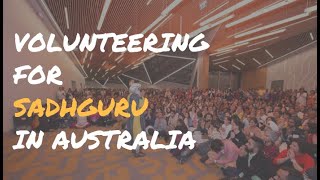 Volunteering for Sadhguru in Australia  Isha Yoga [upl. by Humpage481]