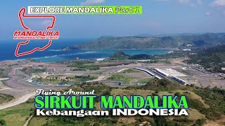 SIRKUIT MANDALIKA KEBANGAAN INDONESIA  EXPLORE MANDALIKA Part 1 [upl. by Freddie]