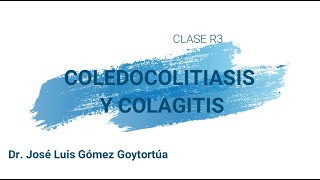 Coledocolitiasis y Colangitis Dr José Luis Gómez [upl. by Yrevi378]