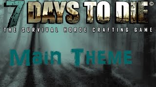 7 Days To Die Theme Song HD [upl. by Felten]