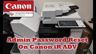 Reset Admin Password on Canon Imagerunner ADV [upl. by Ikaz]