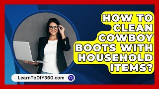 How To Clean Cowboy Boots With Household Items  LearnToDIY360com [upl. by Cosma340]