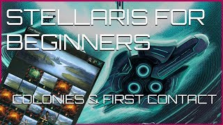 Stellaris 20 For Beginners  Colonization amp First Contact [upl. by Golda]