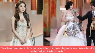 quotTan Songyun shines like a porcelain doll Li Qin Zhao Liying dazzles at the Golden Eagle Awardsquot [upl. by Bohannon]