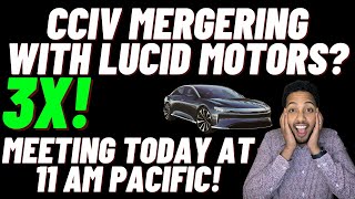 CCIV And Lucid Motors Merger UPDATE 🔥 Lucid Motors Meeting Today Will An Announcement Be Made [upl. by Durwood96]